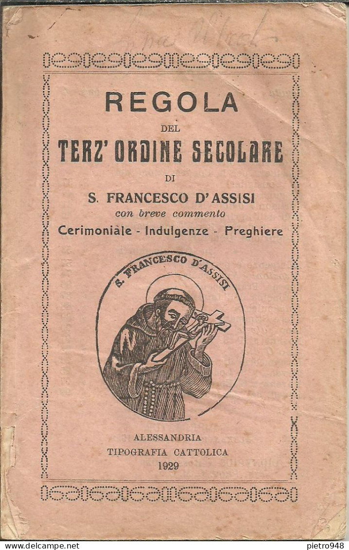 Libro (Libretto) Religioso, "Regola Del Terz'Ordine Secolare Di S. Francesco", Ed. Tipografia Cattolica Alessandria 1929 - Religión/Espiritualismo