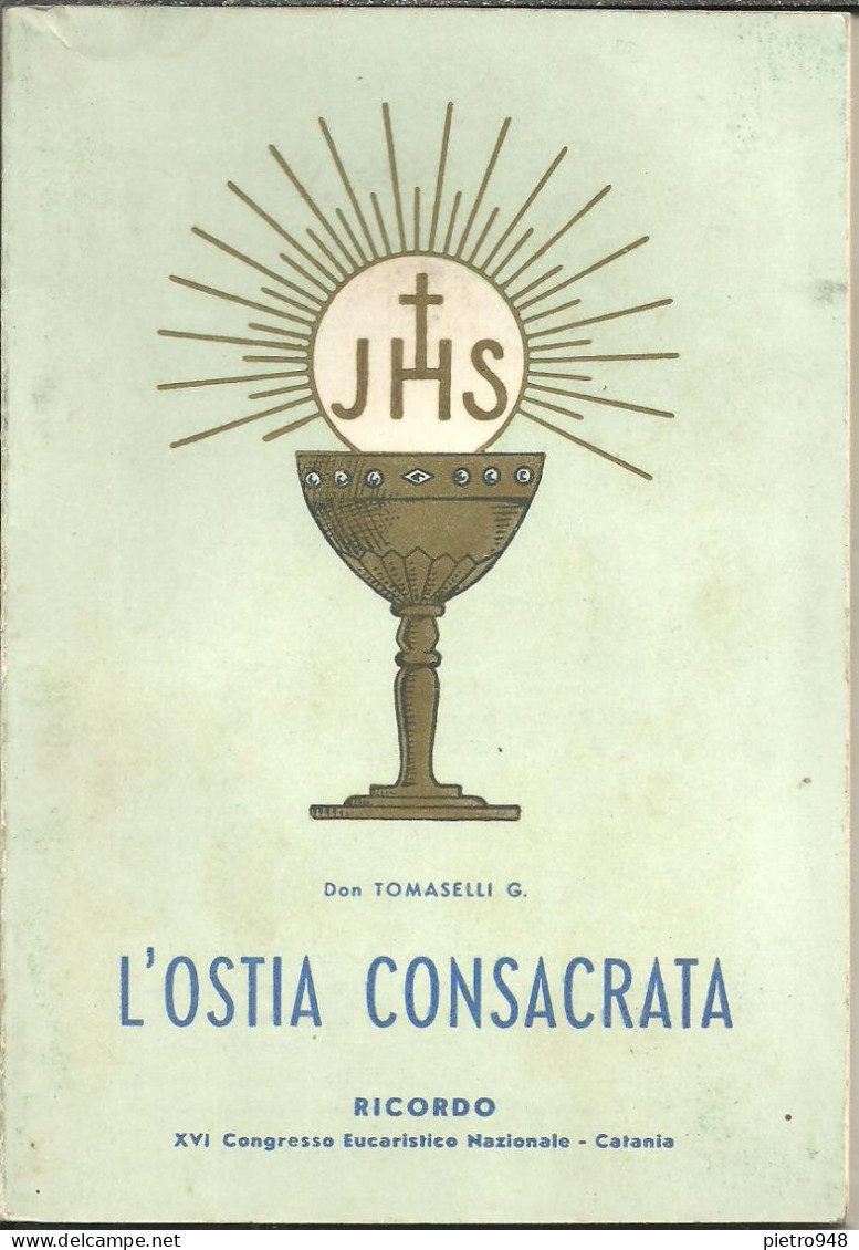 Libro (Libretto) Religioso, "L'Ostia Consacrata", XVI Congr Eucaristico Naz., Ed. Scuola Salesiana Catania Barriera 1959 - Religion/ Spirituality