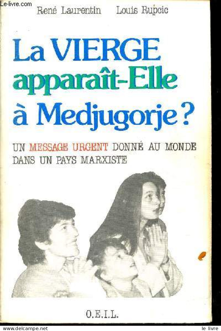 La Vierge Apparaît-elle à Medjugorje ? Un Message Urgent Donné Au Monde Dans Un Pays Marxiste - Envoi De L'auteur René L - Gesigneerde Boeken