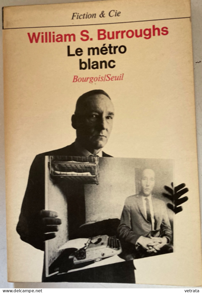 2 Livres De William S. Burroughs = Le Métro Blanc (Seuil - 1976) / Le Ticket Qui Explosa (10/18 - 1972) - Wholesale, Bulk Lots