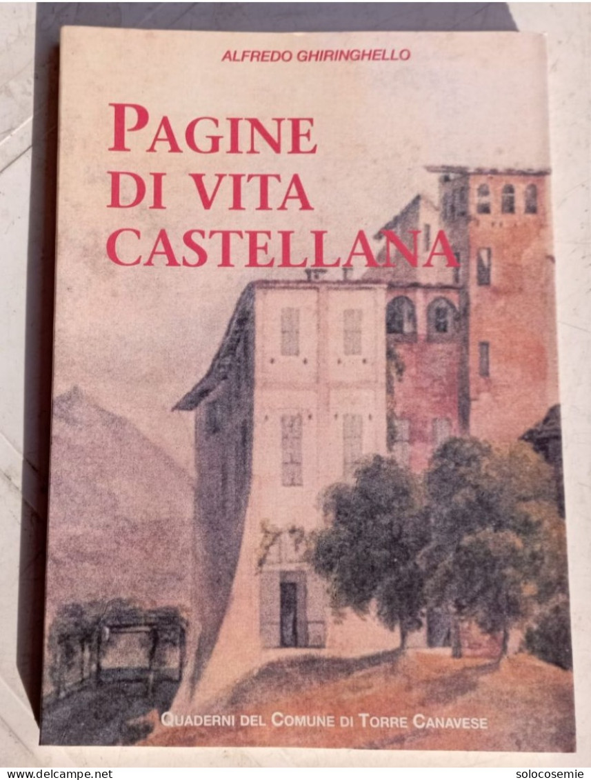 Pagine Di Vita Castellana #  Torre Canavese # Alfredo Ghiringhello # 1997- 86 Pagine - - To Identify