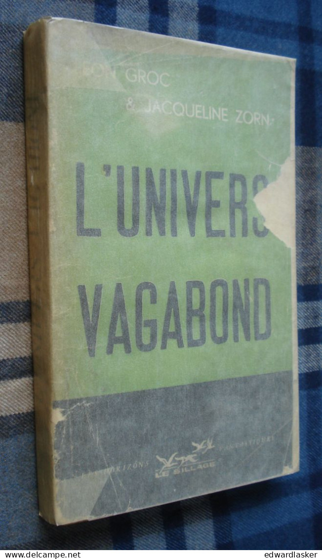 L'UNIVERS VAGABOND /Léon GROC & Jacqueline ZORN - Le Sillage 1950 - SF Ancienne - Antes De 1950