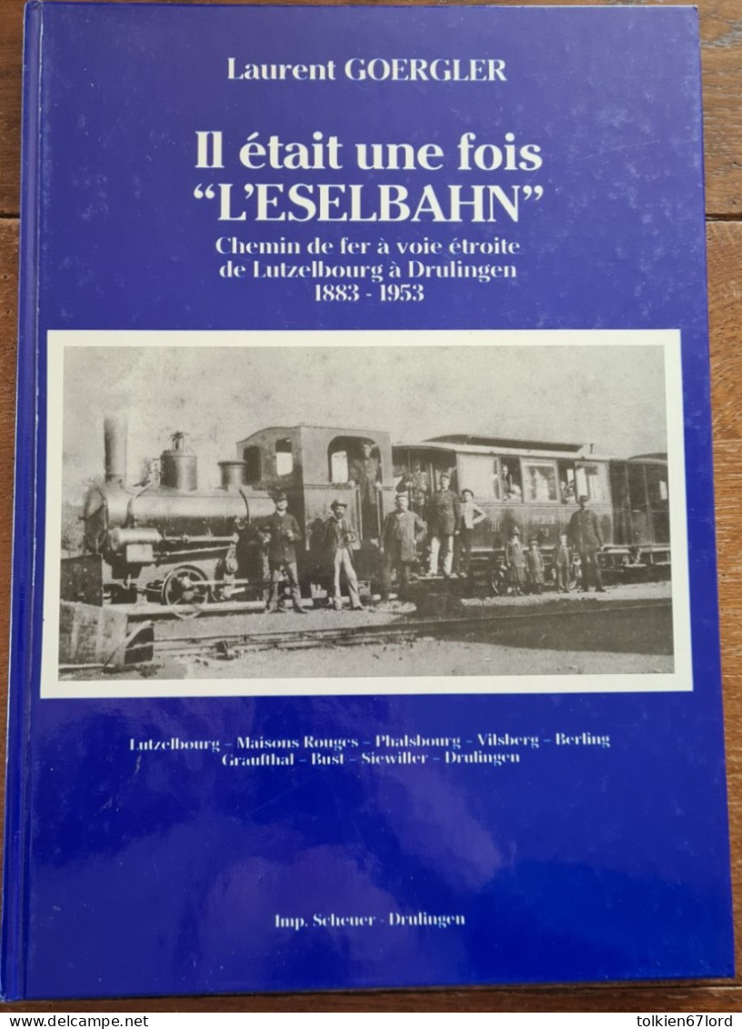 ESELBAHN ALSACE BOSSUE Lutzelbourg Phalsbourg Vilsberg Berling Graufthal Bust Siewiller Drulingen Maisons Rouges Train - Alsace