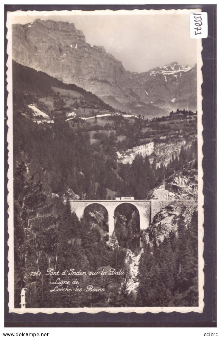 LOECHE LES BAINS - LEUKERBAD - PONT D'INDEN SUR LA DALA - TB - Inden