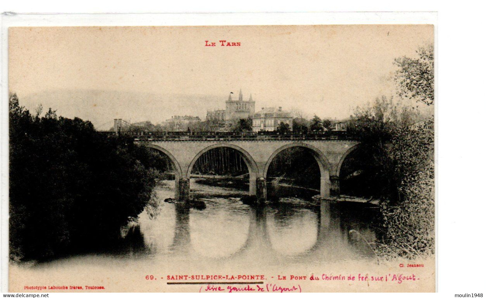 81 Saint Sulpice La Pointe Tarn Edition Labouche  N°69  Le Pont De Chemin De Fer Sur L'Agout - Saint Sulpice