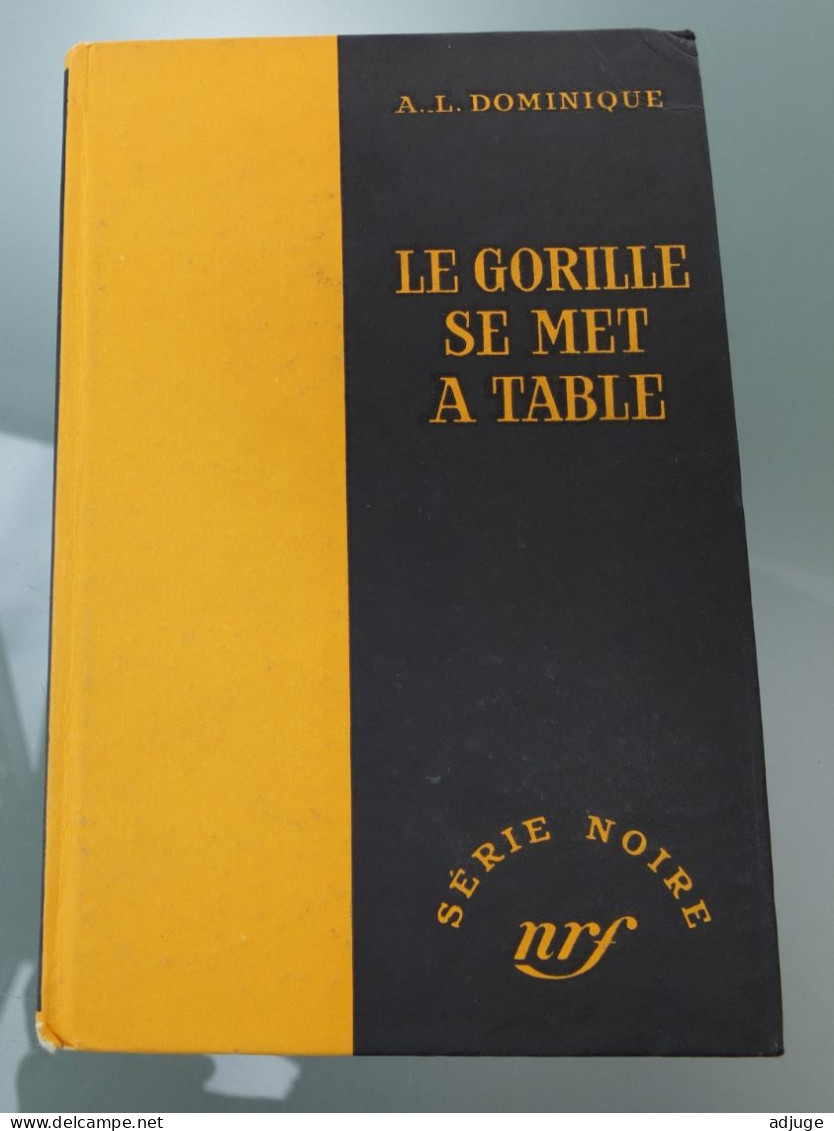 Le Gorille Se Met à Table -  AL. Dominique _Série Noire N°347* Edition Originale :1956- Ed. SEPE ** - NRF Gallimard