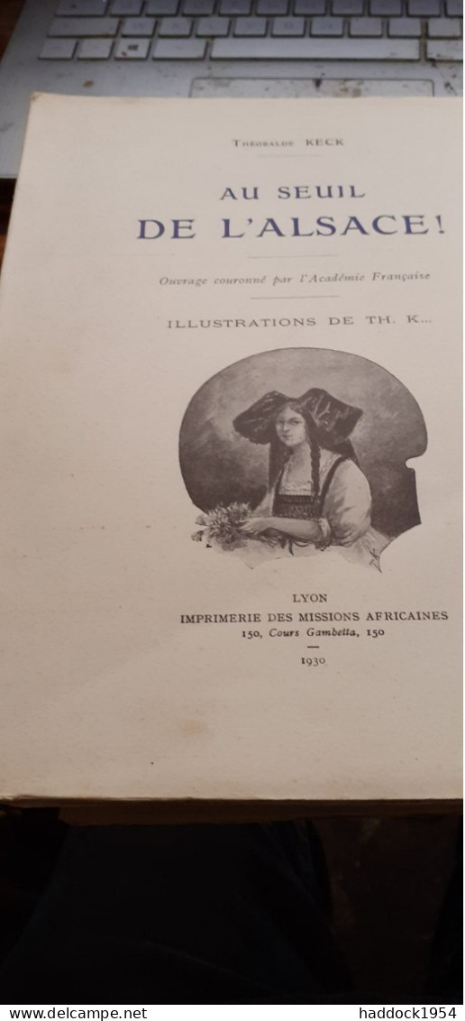 Au Seuil De L'ALSACE ! THEOBALDE KECK Imprimerie Des Missions Africaines 1930 - Alsace