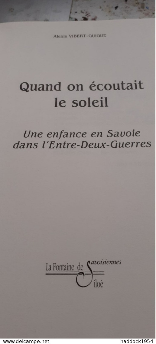 Quand On écoutait Le Soleil ALEXIS VIBERT GUIGUE La Fontaine De Siloé 1991 - Alpes - Pays-de-Savoie