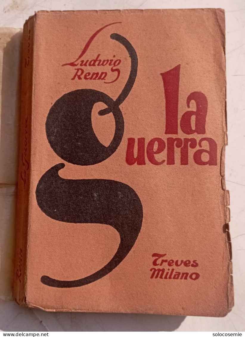 LA GUERRA  # Ludwig RENN - 346 Pag.#  Fratelli Treves Editori, Milano -1929 - Oorlog 1914-18