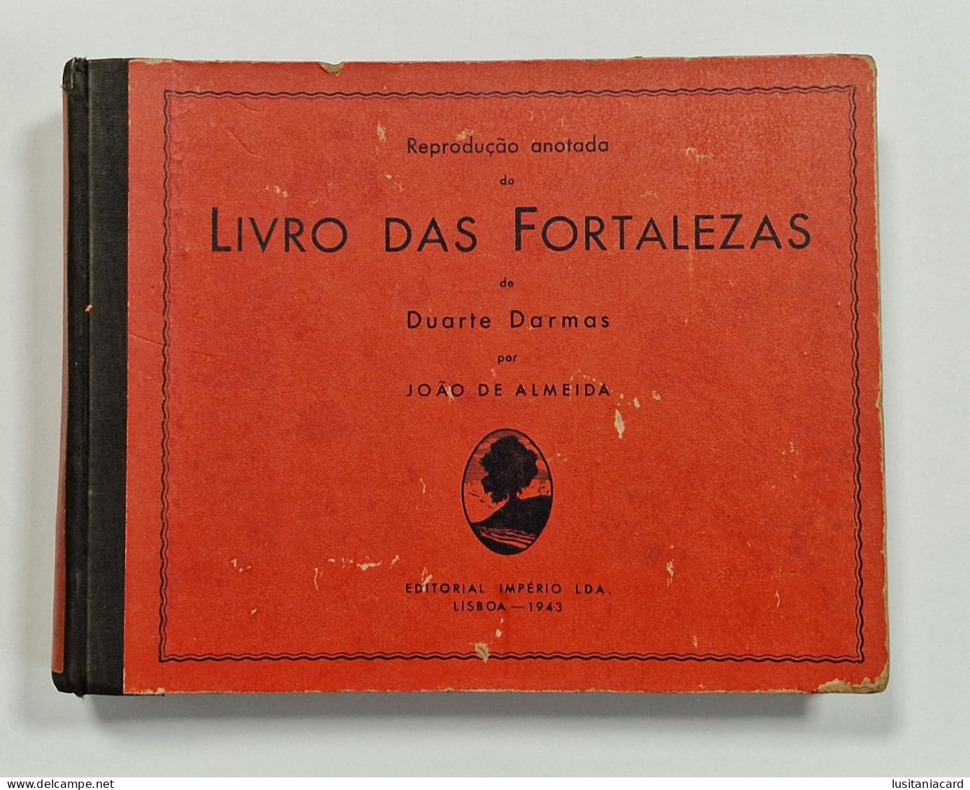 Livro Das Fortalezas. ( RARO)(Autores: Duarte Darmas E João De Almeida /Ed.  Editorial Império Lda. - 1943) - Livres Anciens