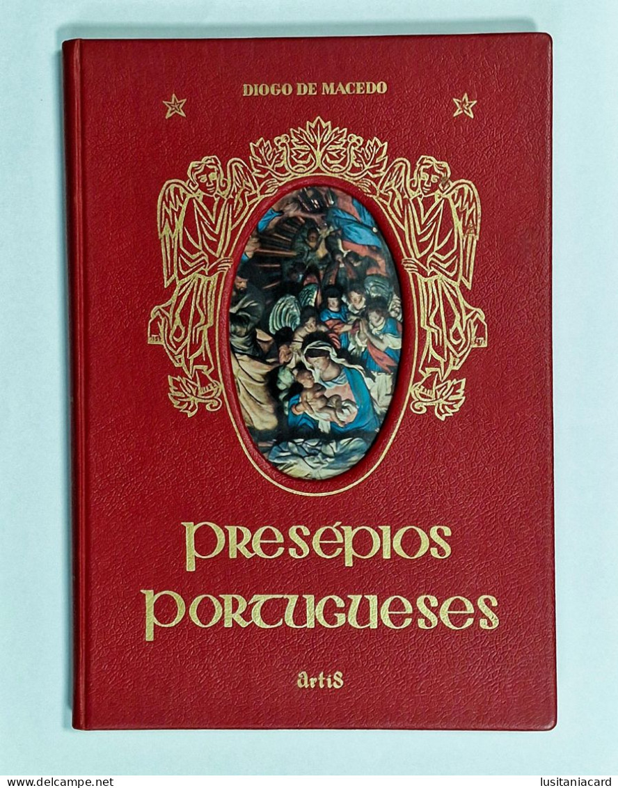 Presépios Portugueses. ( RARO)(Autor: Diogo De Macedo / Fotos De Mário Novais E Domingos Bertrand /Realizações Artis ) - Livres Anciens