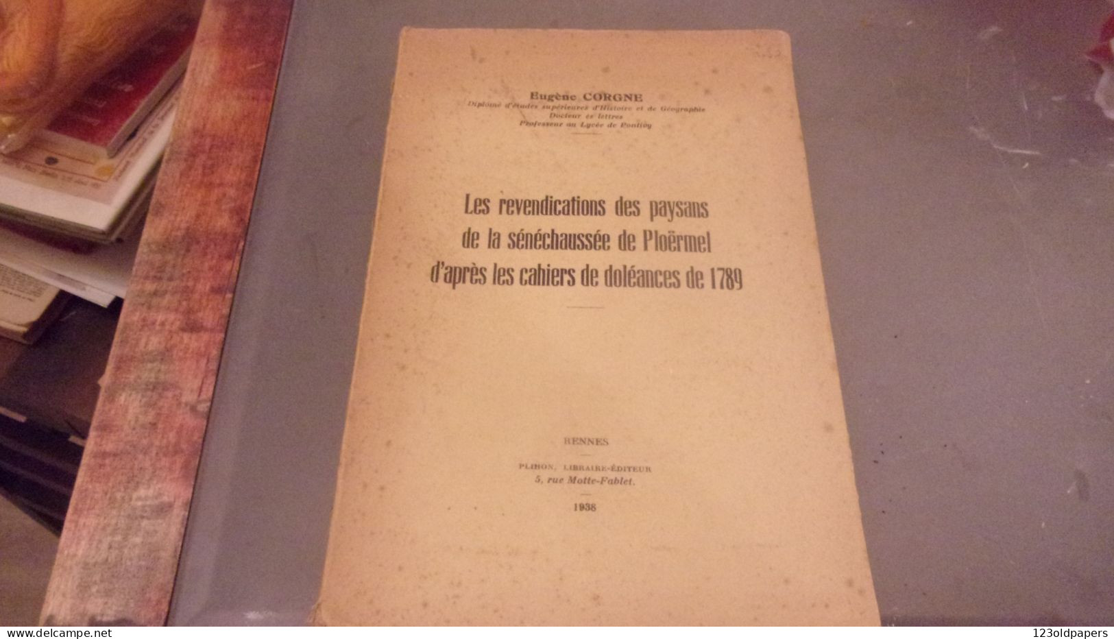 CORGNE 1938 LES REVENDICATIONS DES PAYSANS DE LA SENECHAUSSEE DE PLOERMEL D'APRES LES CAHIERS DE DOLEANCES DE 1789 - Ploërmel