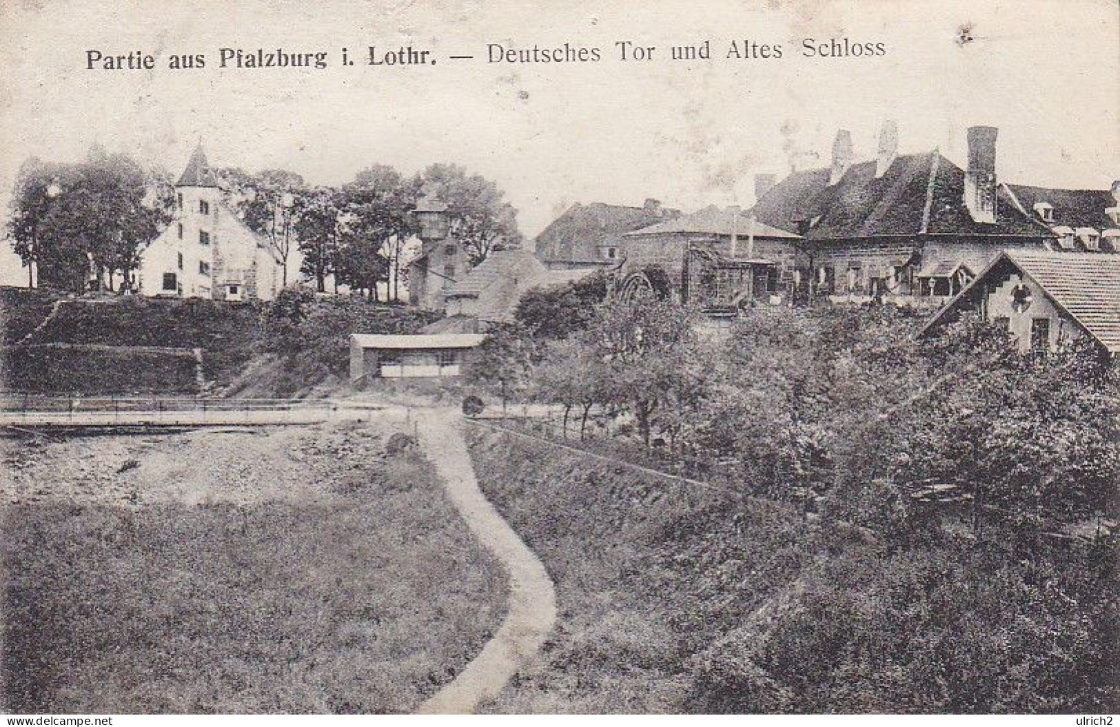 AK Partie Aus Pfalzburg In Lothringen - Deutsches Tor Und Altes Schloss - Feldpost Nach Villefranche - 1919 (63724) - Lothringen