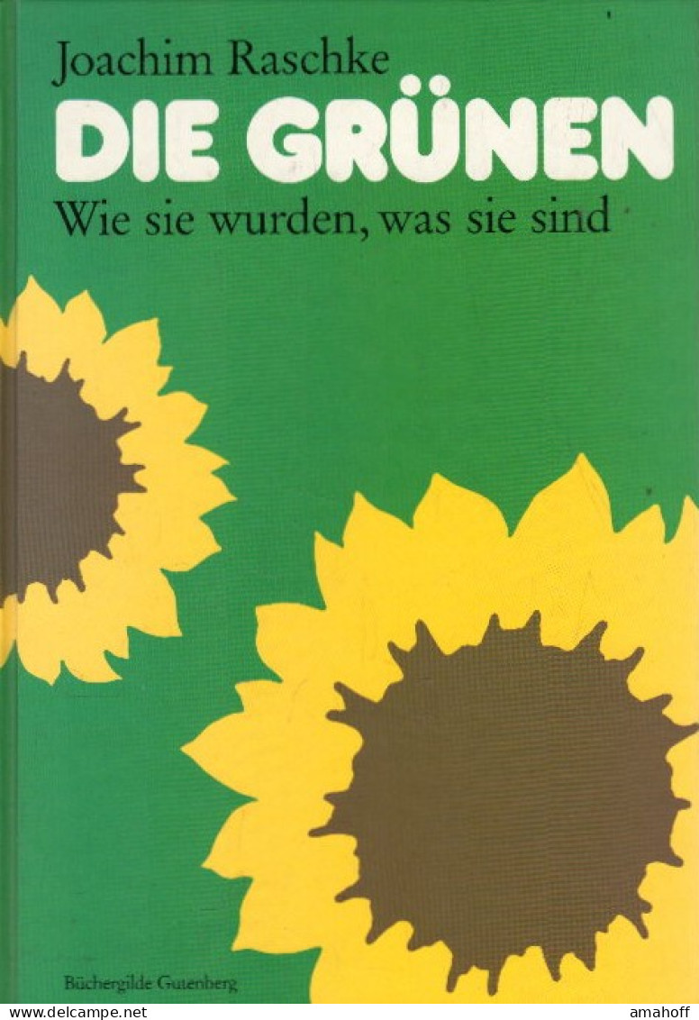 Die Grünen. Wie Sie Wurden, Was Sie Sind. Von Joachim Raschke. - Politik & Zeitgeschichte