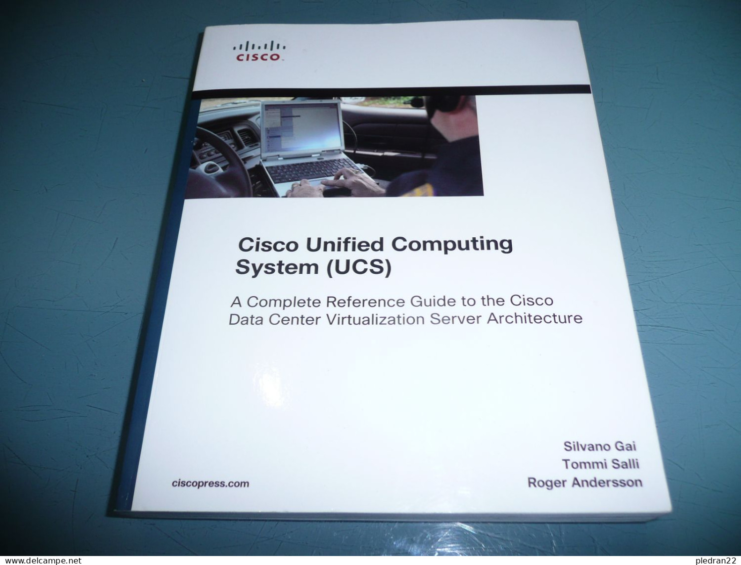 INFORMATIQUE GAI T. SALLI R. ANDERSSON CISCO UNIFIED COMPUTING SYSTEM UCS REFERNCE GUIDE DATA CENTER ARCHITECTURE 2010 - Other & Unclassified