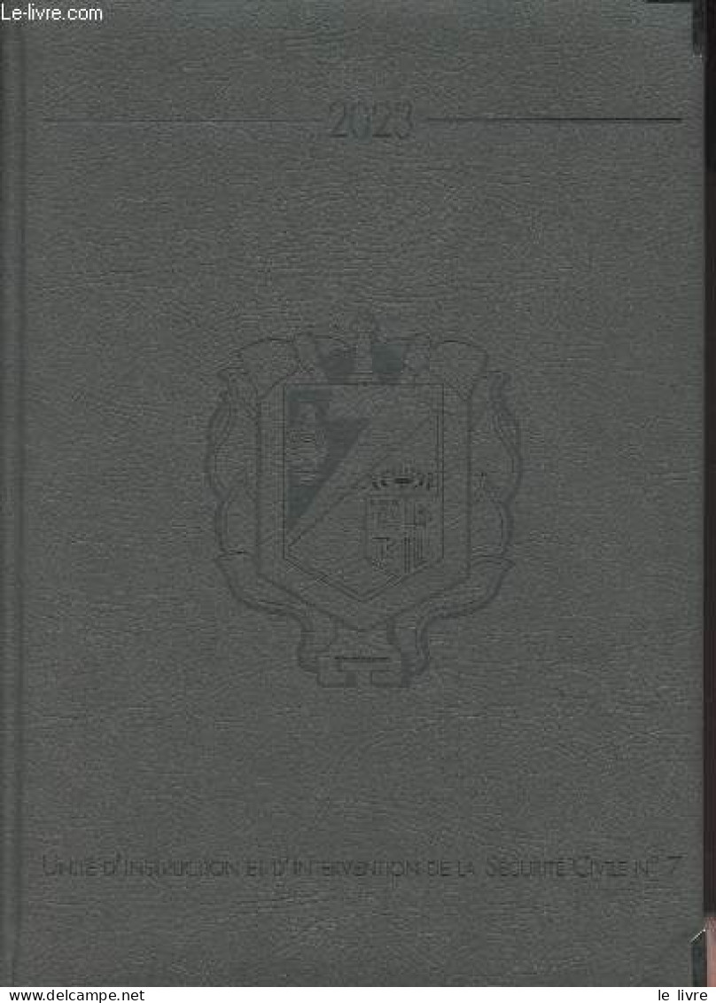 Agenda De L'UIISC7 (Unité D'Instruction Et D'Intervention De La Sécurité Civile N°7) - 2023 - Collectif - 2023 - Blanco Agenda