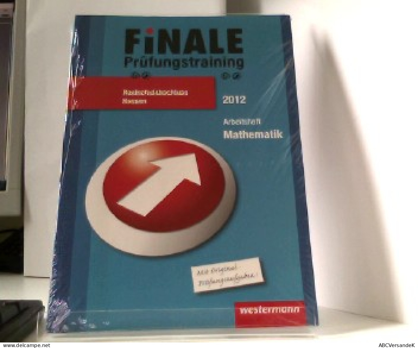 Finale - Prüfungstraining Realschulabschluss Hessen: Arbeitsheft Mathematik 2012 Mit Lösungsheft - Livres Scolaires