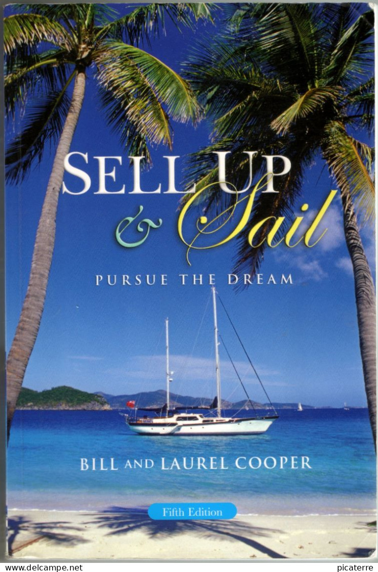 POST FREE UK-  Sell Up And Sail- 2011(5th Ed.) 378 Pages Illus.- Adlard Coles-HOW TO ESCAPE THE RAT-RACE-see All 4 Scans - Autres & Non Classés