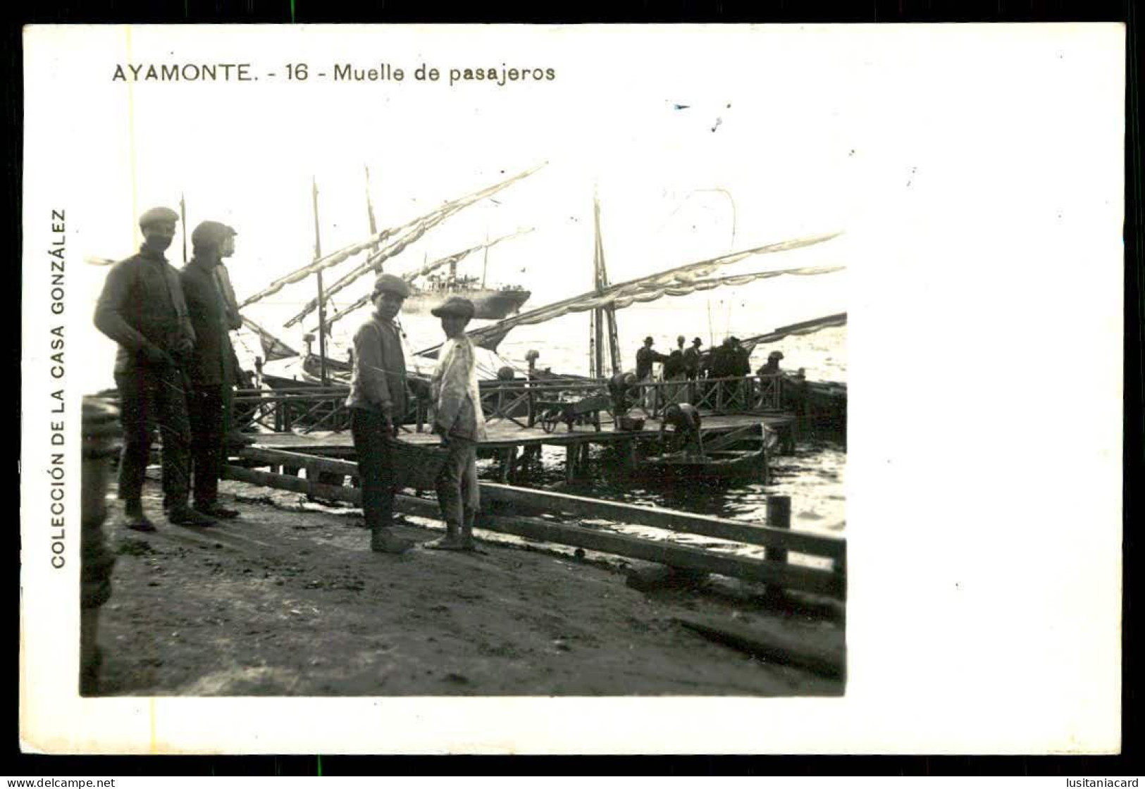 AYAMONTE - Muelle De Pasajeros ( Ed.Etablissements "MAS"/ Colección De La Casa González  Nº 16)  Carte Postale - Huelva