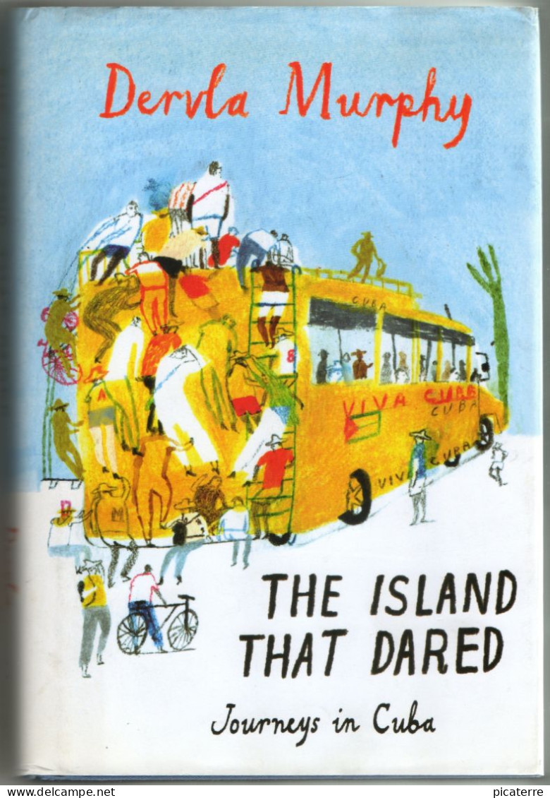 POST FREE UK-The Island That Dared- Journeys In Cuba- Dervla Murphy-2008 Hardback, Dj -pub.Eland--see All 3 Scans - Reizen