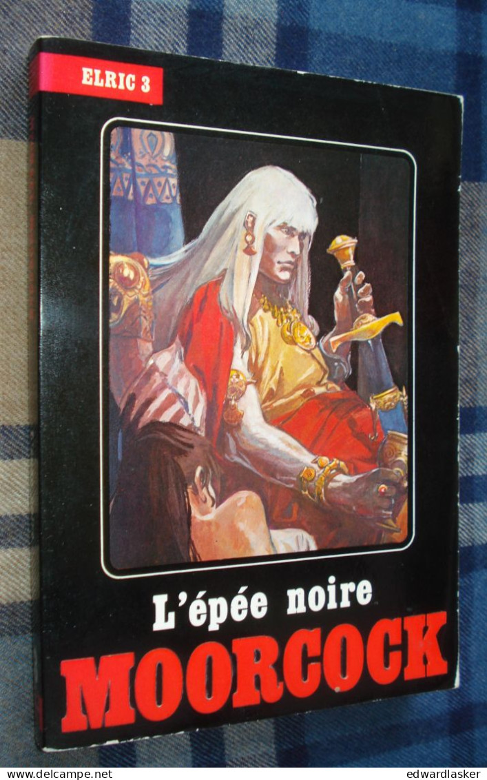 Coll. ELRIC 3 : L'épée Noire /Michael MOORCOCK - Ed. Temps Futurs - Sept. 1982 - Temps Futurs