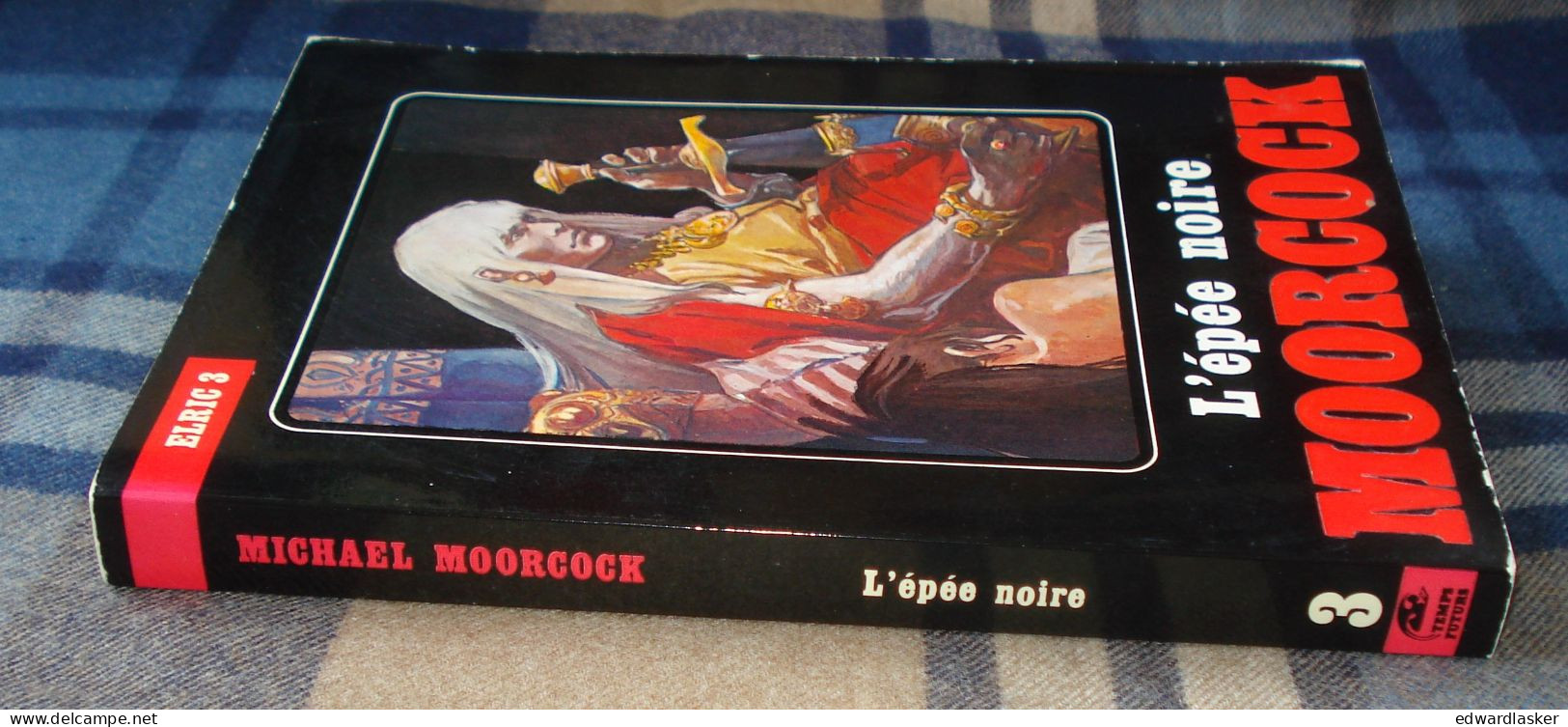 Coll. ELRIC 3 : L'épée noire /Michael MOORCOCK - Ed. Temps Futurs - Sept. 1982