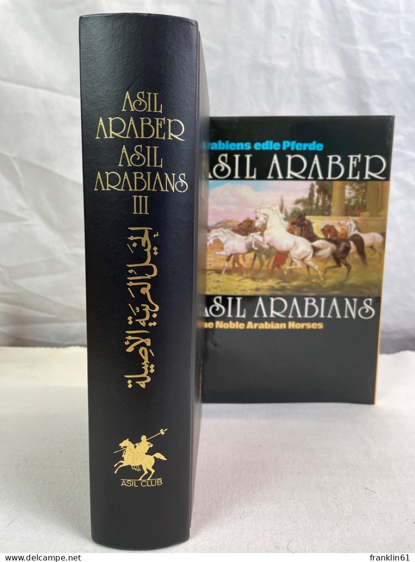 Asil-Araber : Arabiens Edle Pferde ; Eine Dokumentation. - Animals