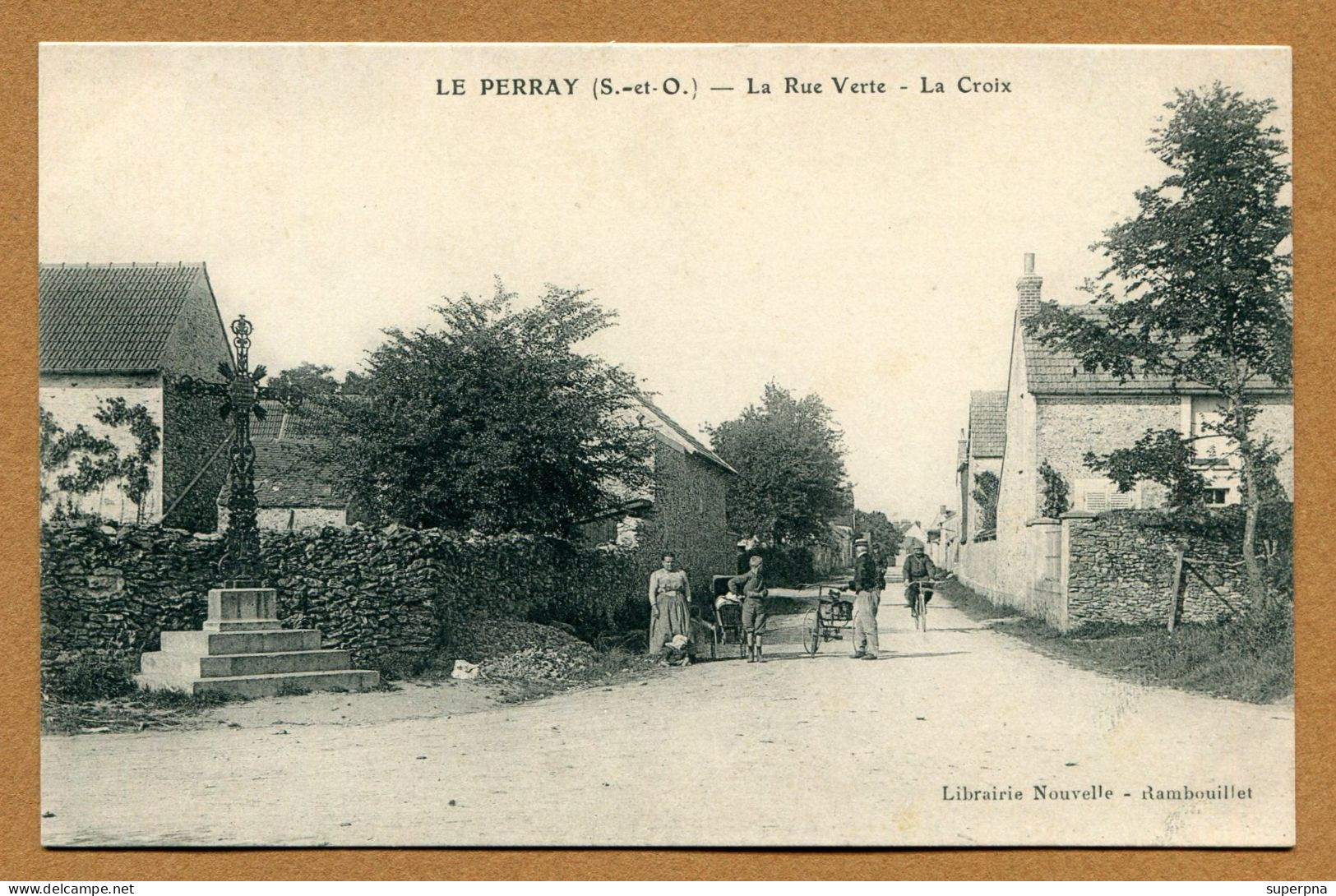 LE PERRAY  (78)  : " LA RUE VERTE - LA CROIX " - Le Perray En Yvelines