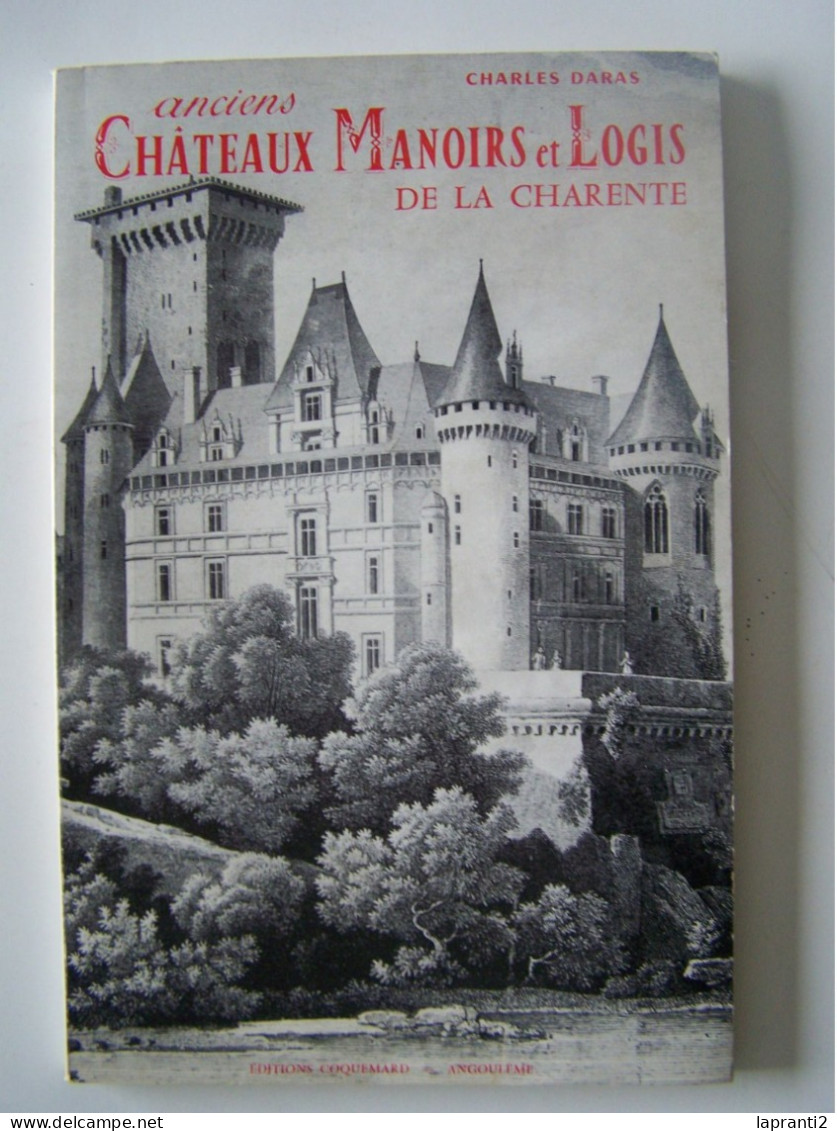 LE DEPARTEMENT DE LA CHARENTE. "ANCIENS CHATEAUX, MANOIRS ET LOGIS" - Poitou-Charentes