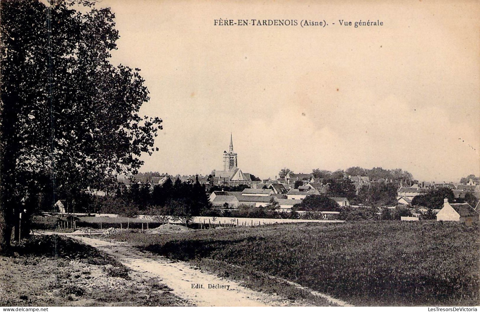 FRANCE - 02 - FERE EN TARDENOIS - Vue Générale - Edit Déchery - Carte Postale Ancienne - Fere En Tardenois