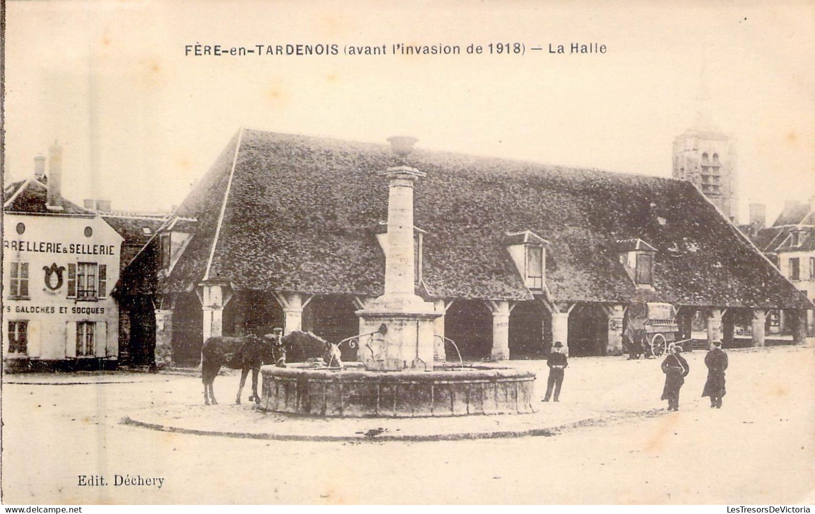 FRANCE - 02 - FERE EN TARDENOIS - La Halle - Avant L'invasion De 1918 - Edit Déchery - Carte Postale Ancienne - Fere En Tardenois