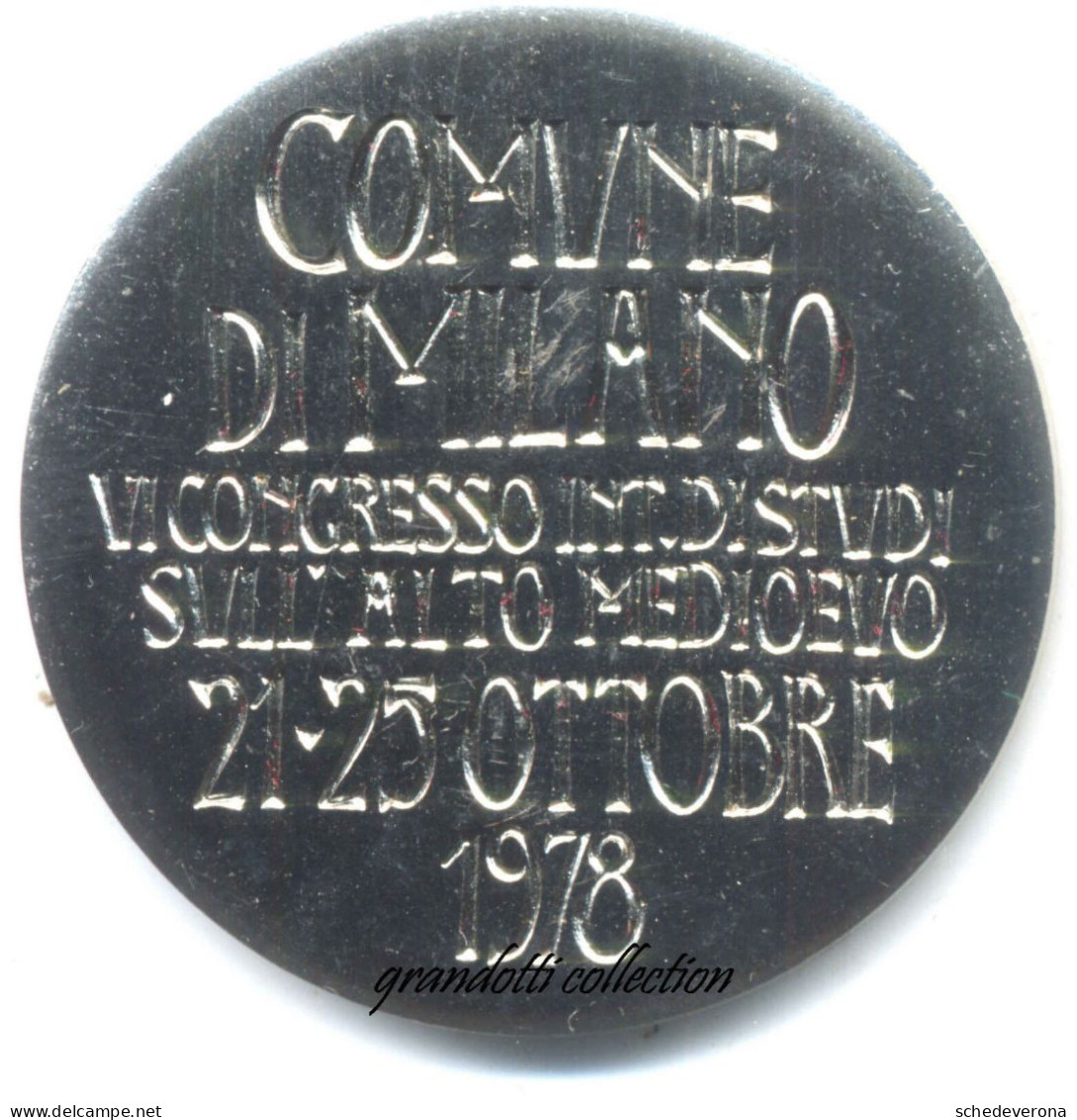 COMUNE DI MILANO VI CONGRESSO STUDI ALTO MEDIOEVO 1978 MEDAGLIA ARGENTO VEROI - Professionnels/De Société