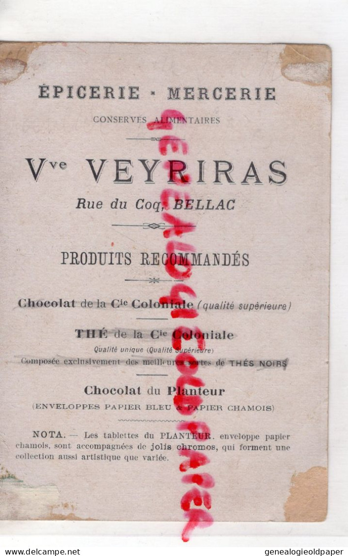 87- BELLAC- RARE CHROMO VEUVE VEYRIRAS EPICERIE MERCERIE CONSERVES ALIMENTAIRES -CHOCOLAT PLANTEUR -LECTURE  RUE DU COQ - Altri & Non Classificati