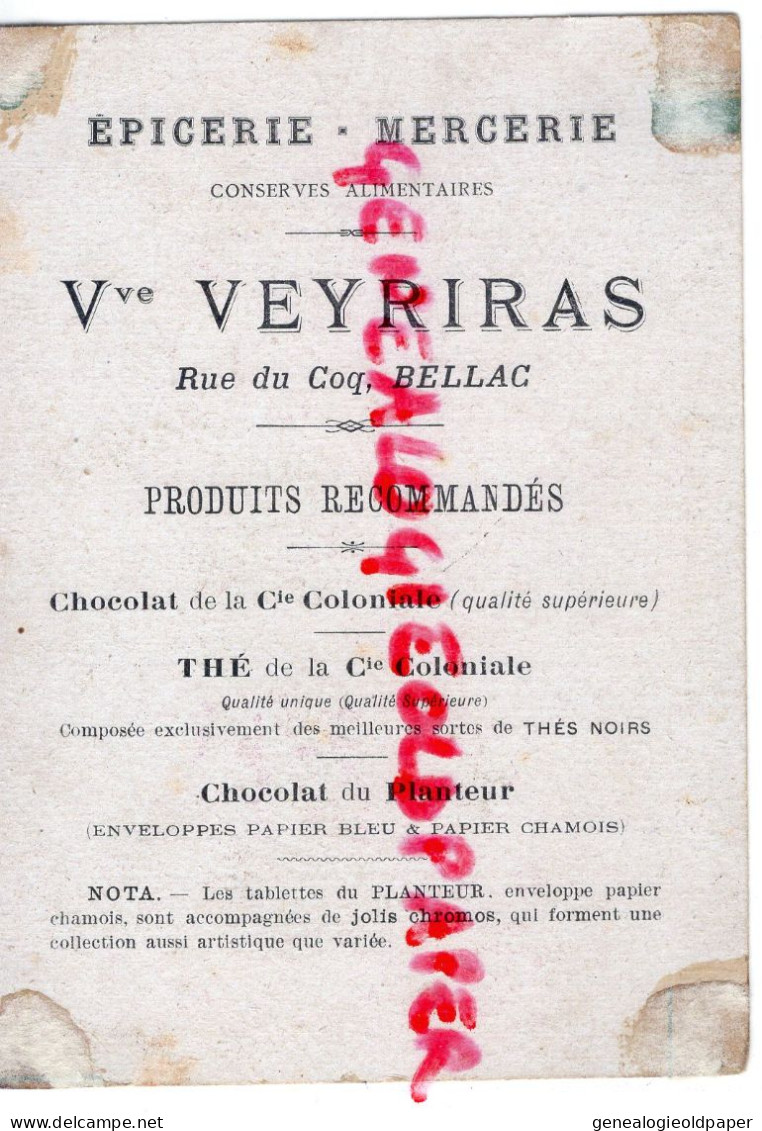 87- BELLAC-RARE CHROMO VEUVE VEYRIRAS EPICERIE MERCERIE CONSERVES ALIMENTAIRES -CHOCOLAT PLANTEUR -BUVEUR VIN RUE DU COQ - Altri & Non Classificati