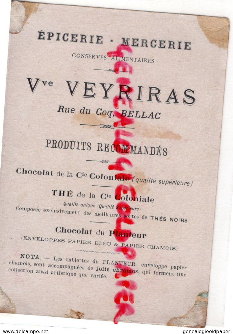 87- BELLAC-RARE CHROMO VEUVE VEYRIRAS EPICERIE MERCERIE CONSERVES ALIMENTAIRES -CHOCOLAT PLANTEUR -CORNET RUE DU COQ - Altri & Non Classificati