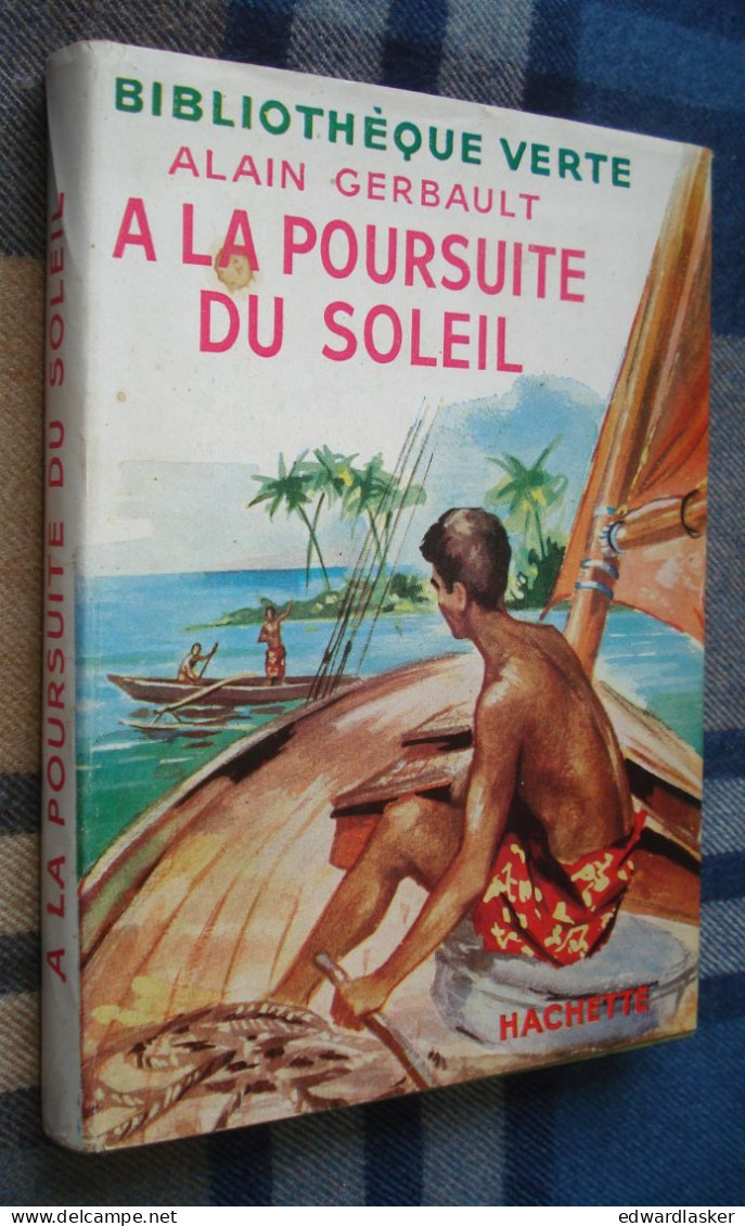 BIBLIOTHEQUE VERTE : A La Poursuite Du Soleil /Alain Gerbault - Jaquette 1953 - Paul Durand [3] - Biblioteca Verde