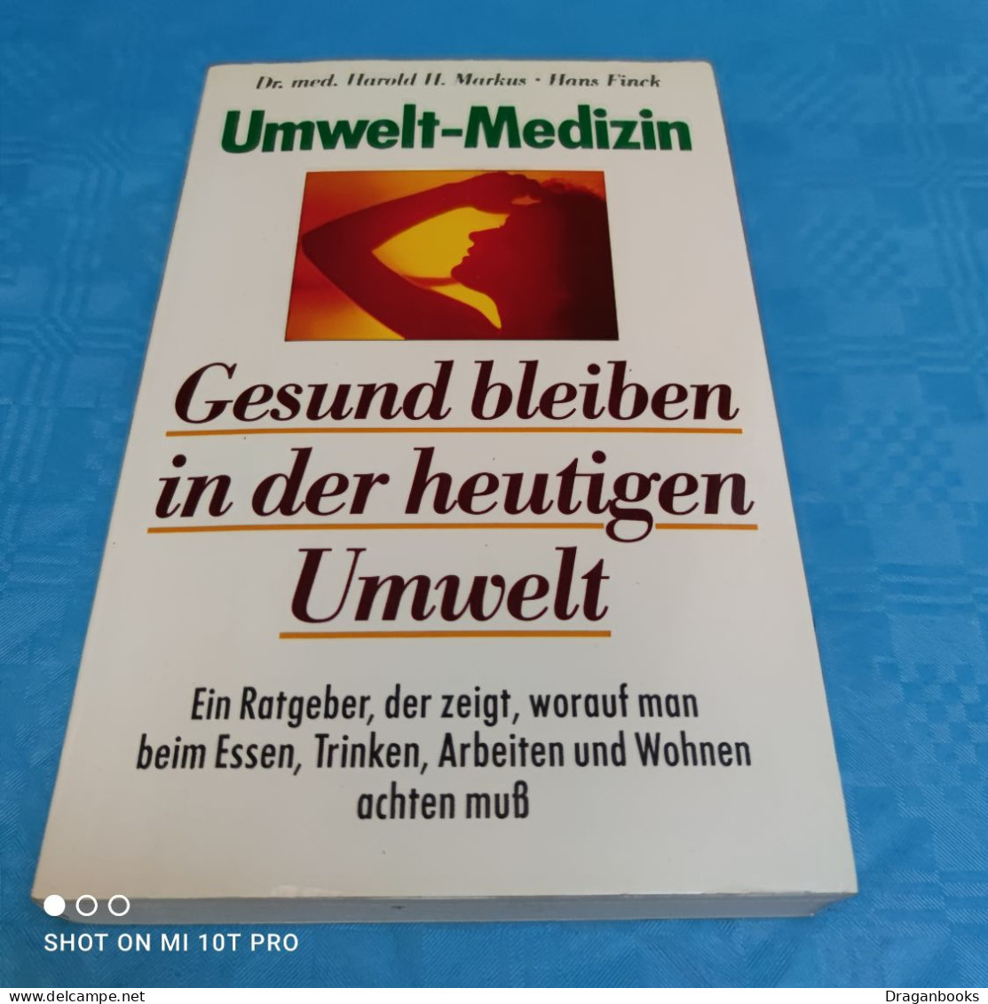 Dr. Med. Harold H. Markus / Hans Finck - Gesund Bleiben In Der Heutigen Umwelt - Salud & Medicina