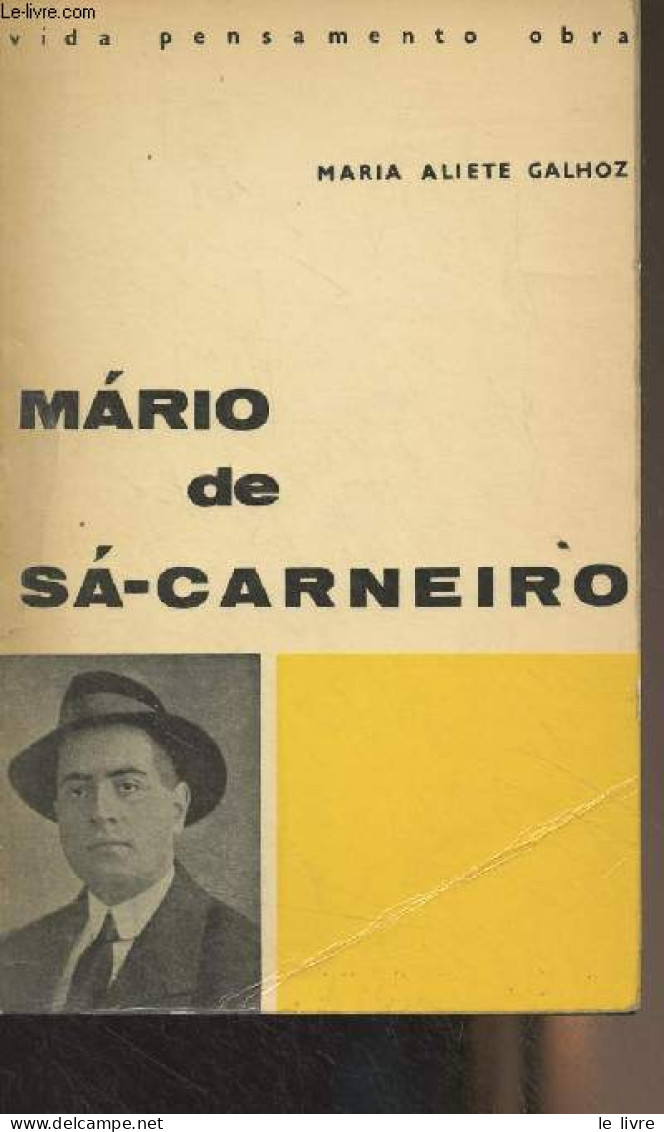 Mario De Sa-Carneiro - "Vida Pensamento Obra" Biografia De Bolsa, 7 - Maria Aliete Galhoz - 1963 - Culture