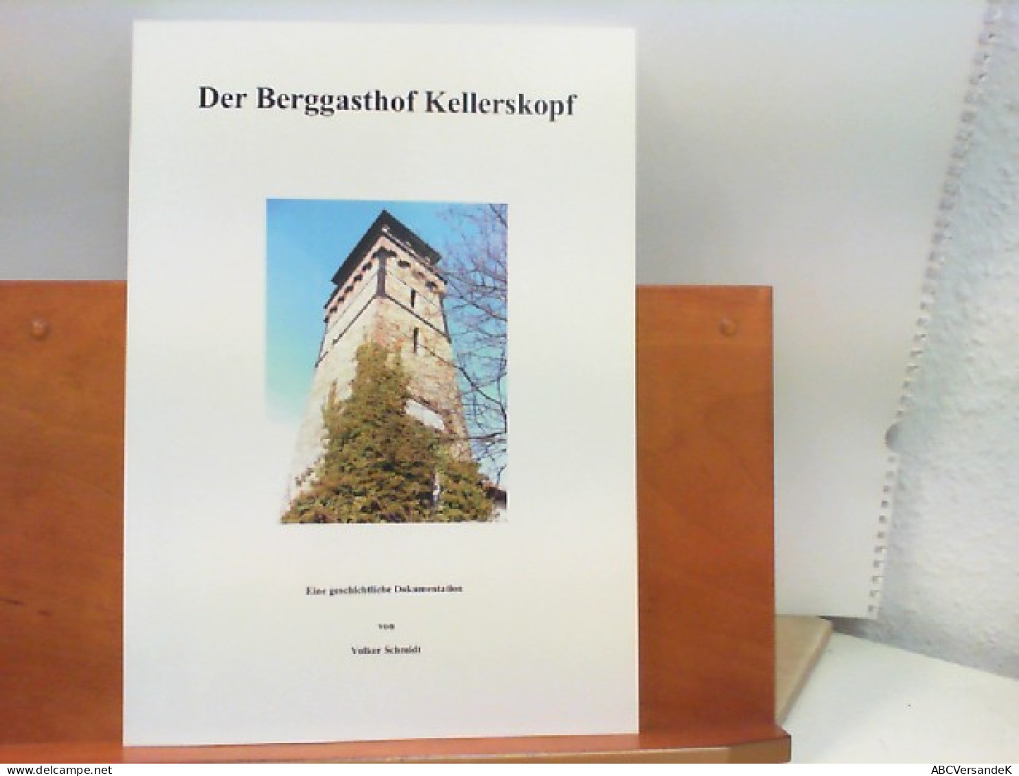 Der Berggasthof Kellerskopf - Eine Geschichtliche Dokumentation - Hessen