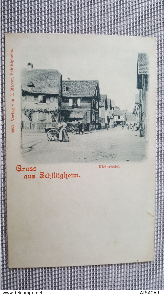 Gruss Aus  Schiltigheim  , Kleinriedel , Dos 1900 - Schiltigheim