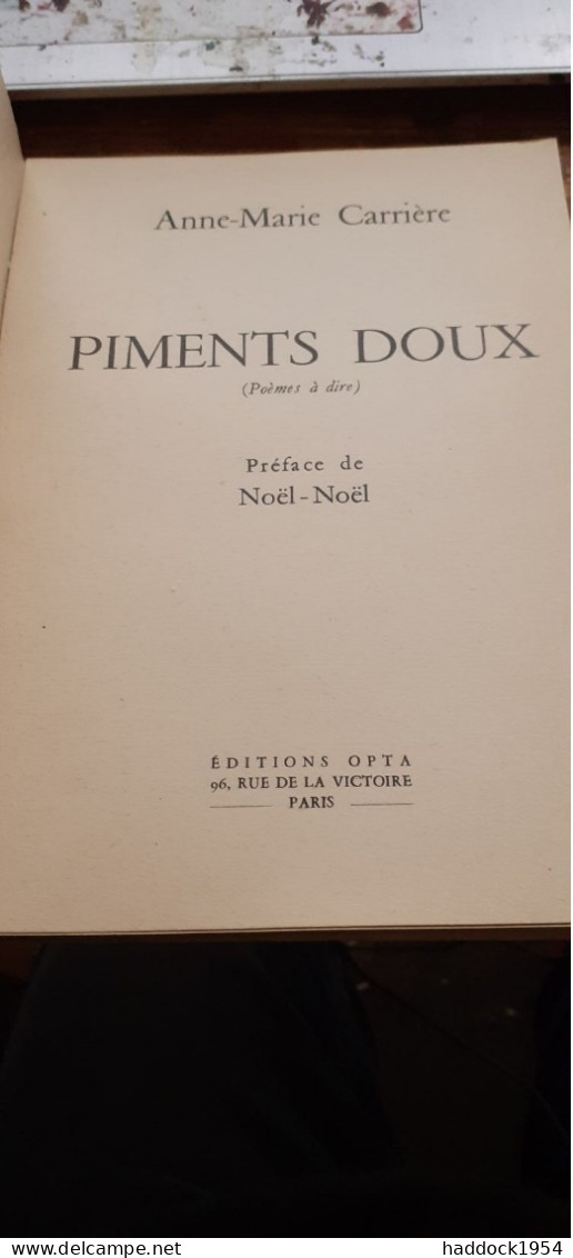 Piments Doux ANNE-MARIE CARRIERE éditions Opta 1952 - Gesigneerde Boeken