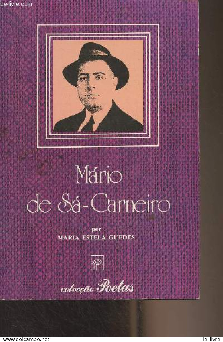 Obra Poética De Mario De Sa-Carneiro - "Colecçao Poetas" N°3 - Maria Estela Guedes - 1985 - Culture