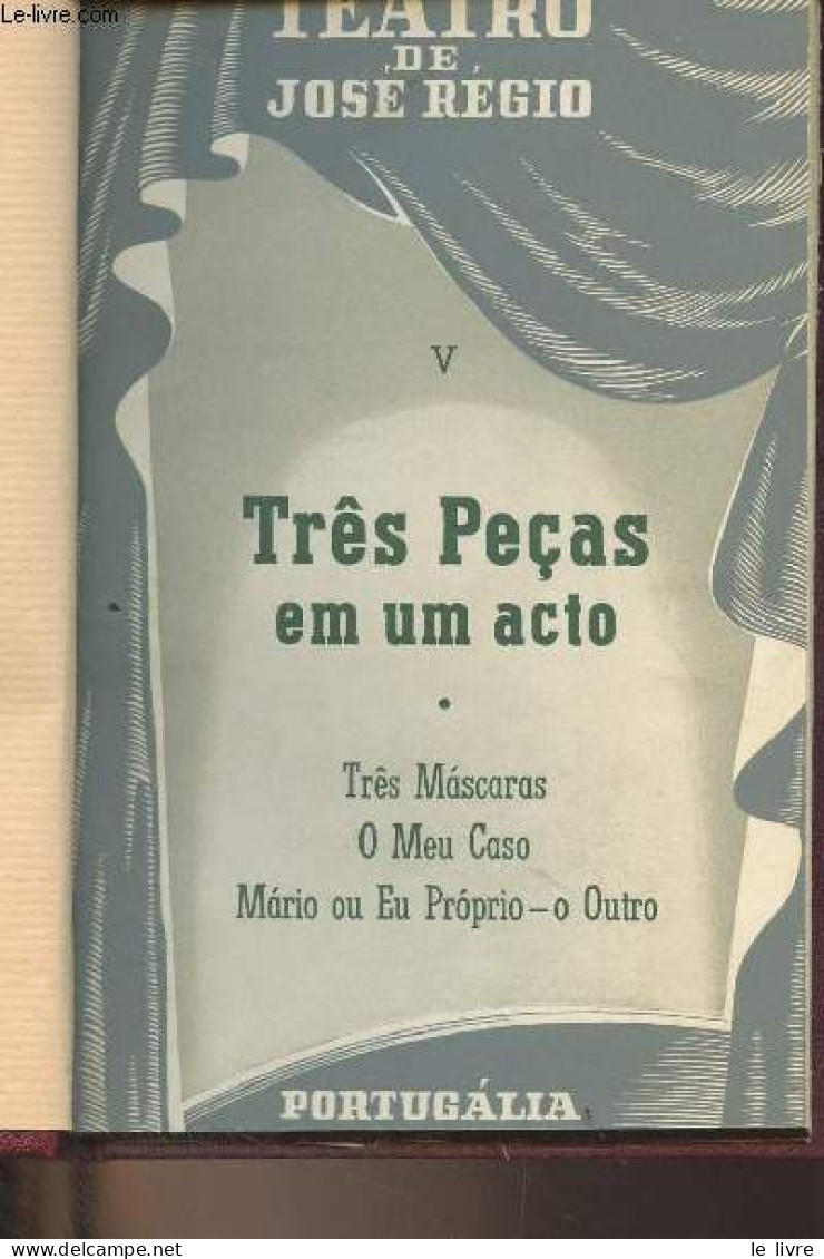 Teatro De José Régio - V - Três Peças Em Um Acto (Três Mascaras, O Meu Caso, Mario Ou Eu Proprio - O Outro) - Régio José - Culture