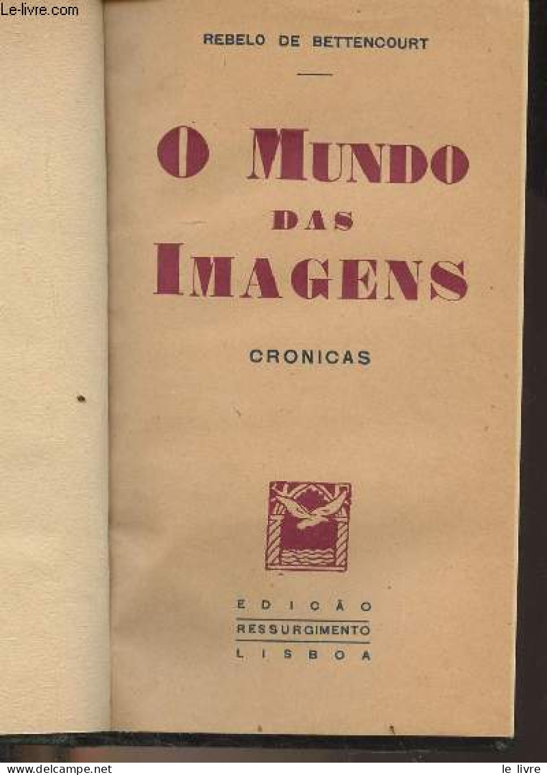 O Mundo Das Imagens - Cronicas - Rebêlo De Bettencourt - 0 - Culture