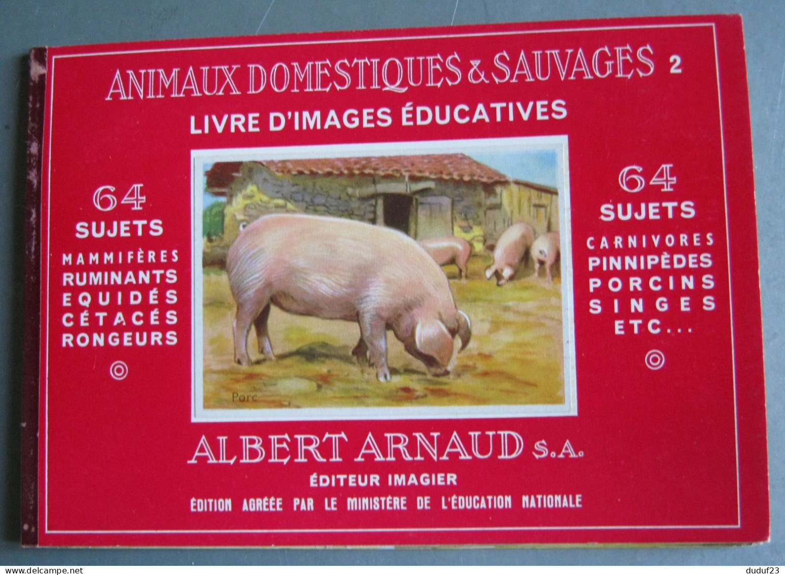 LIVRE D'IMAGES EDUCATIVES N°2  ANIMAUX DOMESTIQUES ET SAUVAGES ALBERT ARNAUD 64 SUJETS CIRCA 1960 - Sammelbilder