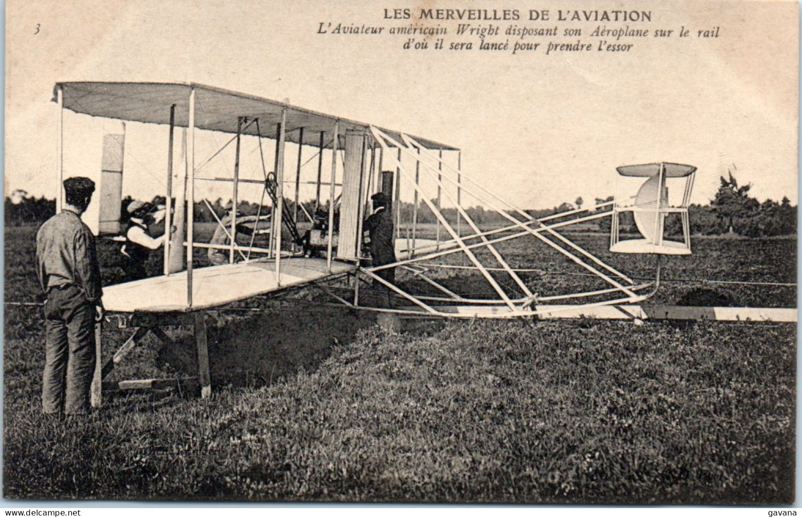 LES MERVEILLES DE L'AVIATION - L'aviateur Américain Wright Disposant Son Aéroplane Sur Le Rail - Aviateurs