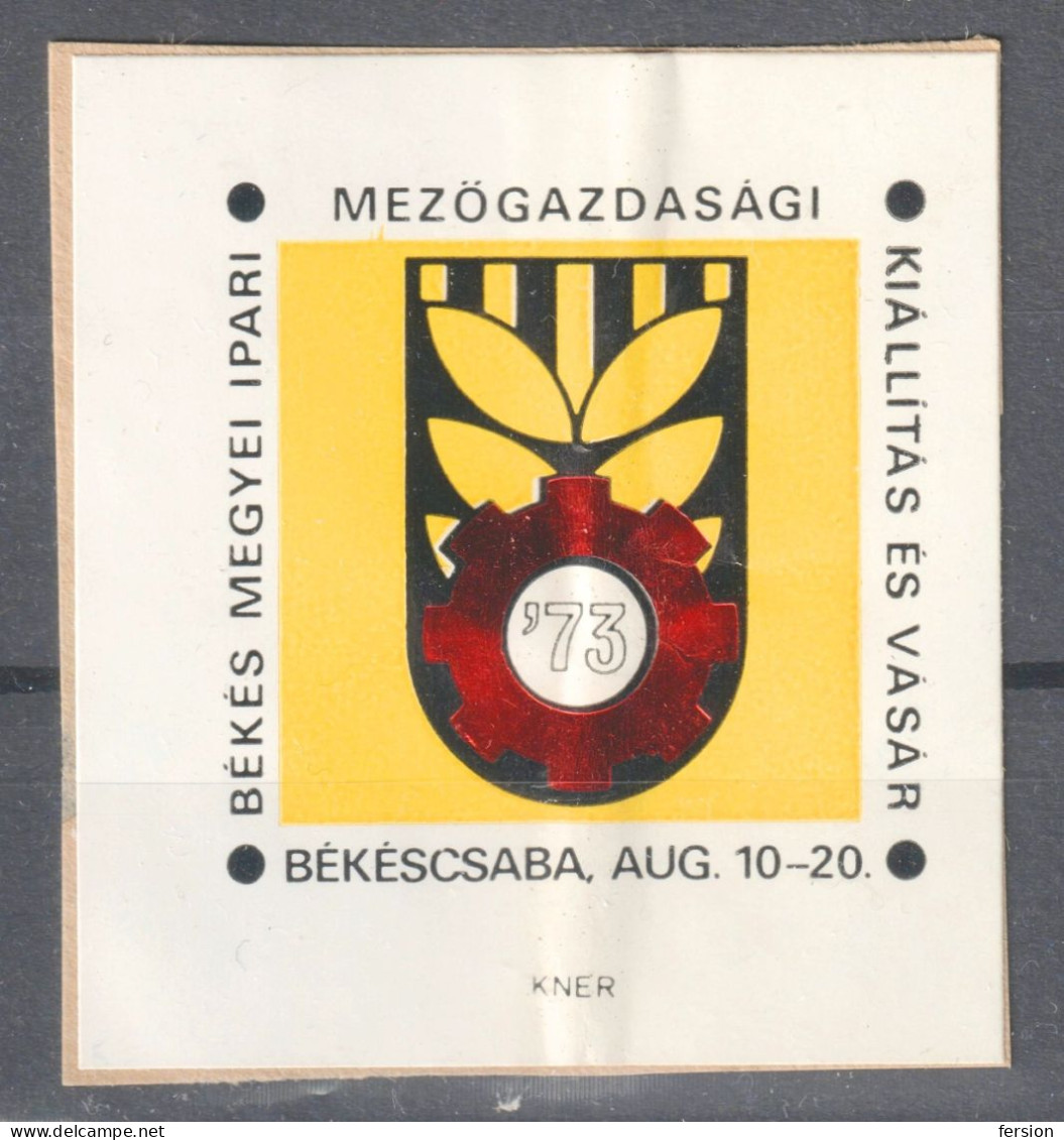 AGRICULTURE Exhibition Békéscsaba Close LABEL CINDERELLA VIGNETTE 1973 HUNGARY Aluminium Foil COGWHEEL Kner - Agriculture