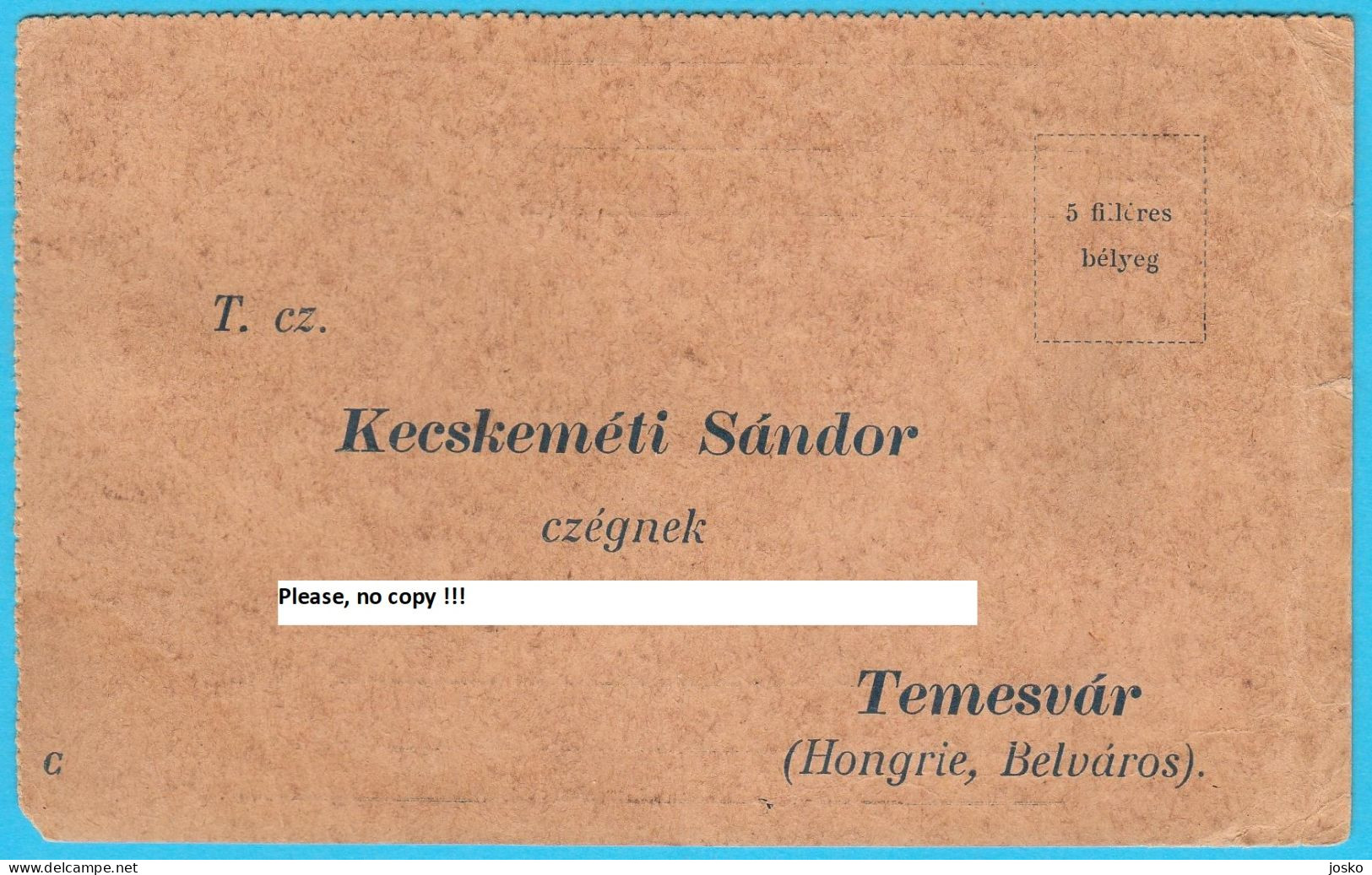 KECSKEMETI SANDOR Czegnek - TEMESVAR (Hungary - Belvaros) Vintage Stationery, Not Travelled * Timișoara - ...-1918 Voorfilatelie