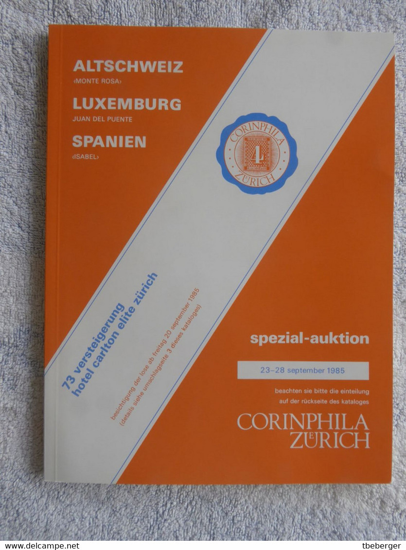 AC Corinphila 73 Auction 1985: Schweiz Switzerland 'Monte Rosa', Luxemburg Del Puente & Spain 'Isabel' - Catalogues De Maisons De Vente