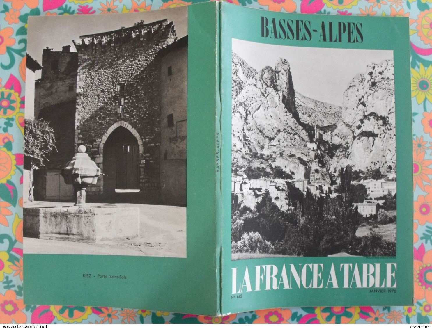 La France à Table N° 143. 1970. Basses-alpes. Moustiers Riez Digne Cazeres Colmars Entrevaux Barcelonnette. Gastronomie - Tourisme & Régions